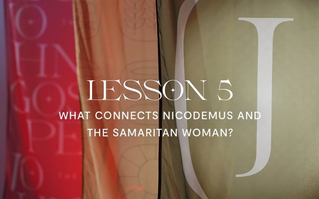 What Connects Nicodemus and the Samaritan Woman?