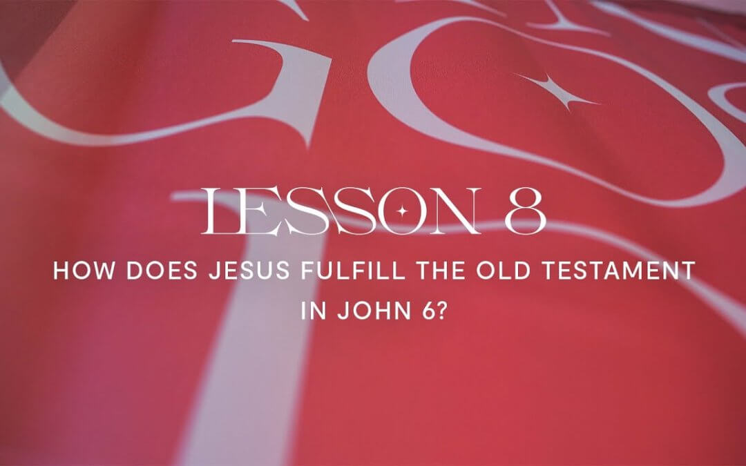 How Does Jesus Fulfill the Old Testament in John 6?