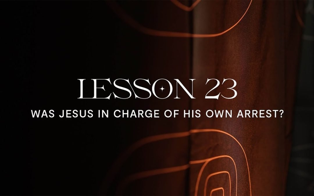Was Jesus in Charge of His Own Arrest?