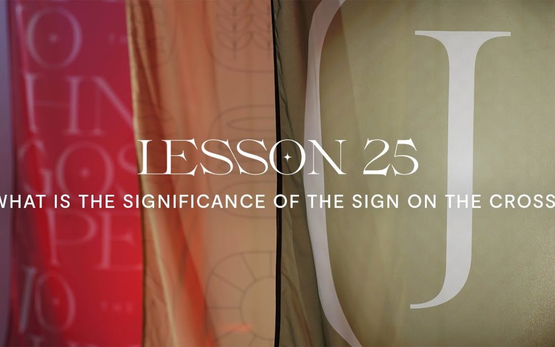 What is the Significance of the Sign on the Cross?