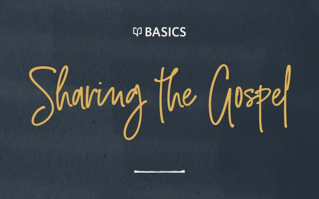 Sharing the Gospel: The Basics