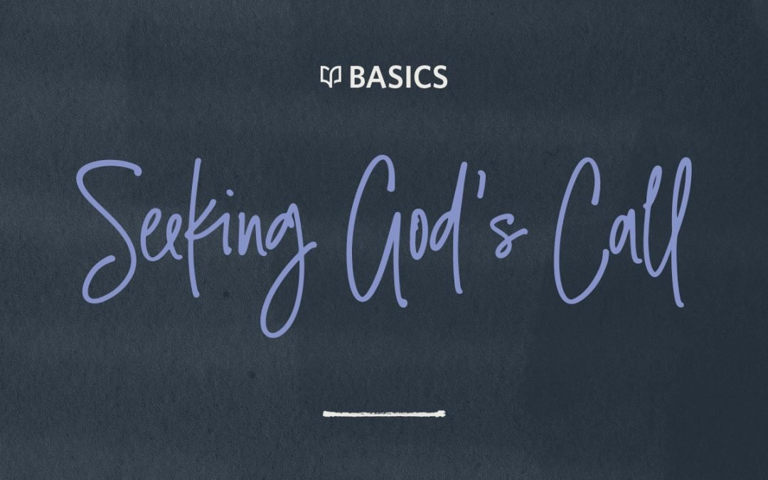 Seeking God’s Call: The Basics